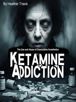 cover image of Ketamine Addiction